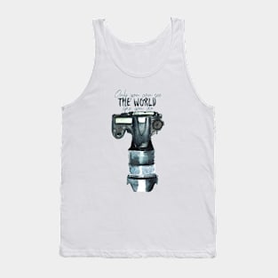 Only you can see the world like you do! Tank Top